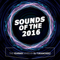The Sounds Of The 2016 (YEARMIX 2016) by Tukancheez / Luscious Melodies