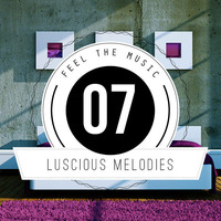 ★ Luscious Melodies 07 ★ Progressive House / Trance Mix 2012 by Tukancheez / Luscious Melodies