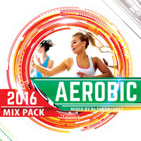 Aerobic Mix Pack 2016.001 (125-129BPM) by Tukancheez / Luscious Melodies