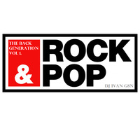 DJ IVAN G8N - THE BACK GENERATION VOL1. (ROCK&amp;POP - HISPANO) by Héctor Iván Fernández C.