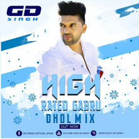 High Rated Gabru - Dhol Mix - GD SINGH by DJ GD SINGH