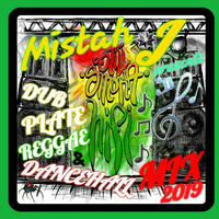 Dubplate Reggae Dancehal Mix 2019 by Mistah J
