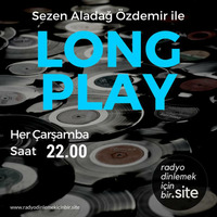 Long Play 24. Bölüm - 27 Eylül 2017 by radyodinlemekicinbir.site