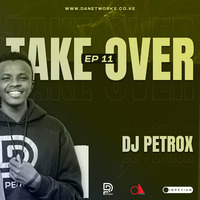 DJ PETROX - TAKE OVER EP 11 by DJ PETROX