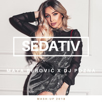 Maya Berović &amp; DJ Pozna - Sedativ (Mash-up 2018) by DJ Pozna