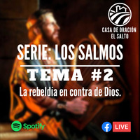 Salmos 2 by CASA DE ORACIÓN EL SALTO