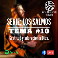 TEMA #10 UN SALMO DE FE by CASA DE ORACIÓN EL SALTO