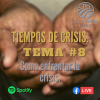 COMO ENFRENTAR LA CRISIS. by CASA DE ORACIÓN EL SALTO