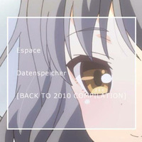 【Demo】 Datenspeicher(Short Version)[Back to 2010 Compilation] by Espace