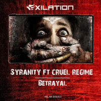 Syranity & Cruel Regime - Betrayal by Exilation records