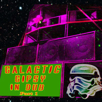 Galactic Gipsy in Dub - Part. 1 by Galactic Gipsy