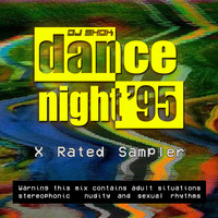 DJ SHOK - Dance Night 95 X Rated Sampler by DJ Shok