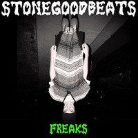 Stonegood Beats - Freaks