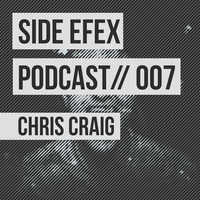 Chris Craig - SIDE EFX Podcast #7 by chriscraigmusic
