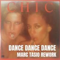 CHIC-Dance Dance Dance - Marc Tasio Rework by Marc Tasio