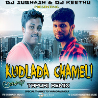 KUDLADA CHAMELI DJ SUBHASH N DJ KEETHU fEAT VARAD RAJ TAPORI REMIX by DJ SUBHASH
