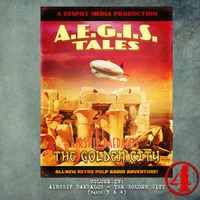 AEGIS Tales 108 - The Golden City part 4 by Despot Media