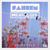 Faheem &amp; MōVINLōVE - Fairytale (Single Mix) by MOVINLOVE