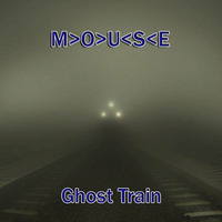 Ghost Train by M>O>U<S<E