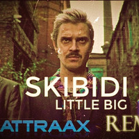 Little Big - SKIBIDI (Beattraax Remix) by Beattraax