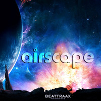 Beattraax - Airscape (Original Mix) by Beattraax