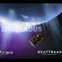 Beattraax - Enceladus (Original Mix) by Beattraax