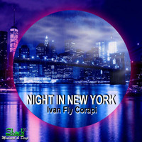 Ivan Fly Corapi - Night in New York (original mix) [Shark 55 production] by Ivan Fly Corapi (Official)
