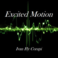 Ivan Fly Corapi - Excited Motion (original mix) [Shark 55 production] by Ivan Fly Corapi (Official)