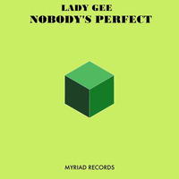Lady Gee feat. Ivan Fly Corapi - Nobody's Perfect (original mix) [Myriad Records] by Ivan Fly Corapi (Official)