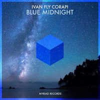 Ivan Fly Corapi - Blue Midnight (original mix) [Myriad Records] by Ivan Fly Corapi (Official)