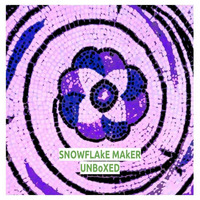 SNoWFLAKE MAKER - UNbOXED