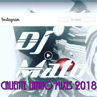 Mixed by DJ_ M@TO♪ ♪ ♪ Presents caliente mixes latino 2018 by DJ_ M@TO