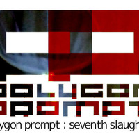 seventh slaughter by polygon prompt