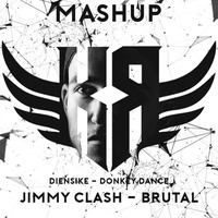 Diensike - Donkey Dance vs Jimmy Clash - Brutal [Karl Roks Mashup] by Karl Roks