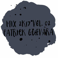 Mix 2k17 Vol. 02 (Dj Patrick Guevara) by Dj Patrick Guevara