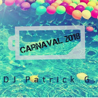 Carnaval 2018 (DJ Patrick G.) by Dj Patrick Guevara