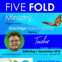 Dick Pieterman, toerustingsdag 5 Fold Ministry.Onderwerp Teacher 1-12-2018 by Free Gospel Church