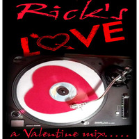 Rick's LOVE   A Valentine Mix  by Dj Rick Love