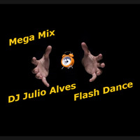Mega Mix Flash Dance DJ Julio Alves 27-03-2020 by DJ Julio Alves