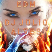 SET DJ JULIO ALVES EDM 25-06-2020 by DJ Julio Alves