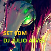 SET DJ JULIO ALVES EDM 06-08-2020. by DJ Julio Alves