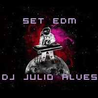 SET DJ JULIO ALVES EDM 04-09-2020 by DJ Julio Alves