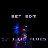 SET DJ JULIO ALVES EDM- 10-09-2020 by DJ Julio Alves