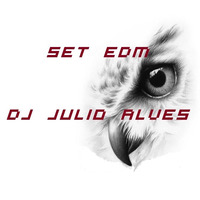 SET DJ JULIO ALVES EDM 25-09-2020 by DJ Julio Alves