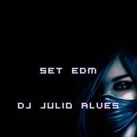SET DJ JULIO ALVES EDM 19-11-2020 by DJ Julio Alves
