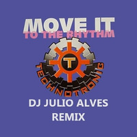 Technotronic - Move It To The Rhythm-(DJ Julio Alves Remix) - by DJ Julio Alves