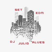 SET DJ JULIO ALVES EDM 08 -01-2021 by DJ Julio Alves