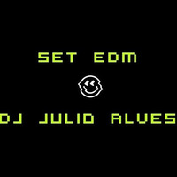 SET EDM DJ JULIO ALVES 30 -04 -2021 by DJ Julio Alves