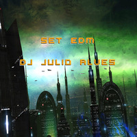 SET EDM DJ JULIO ALVES 01-07-2021 by DJ Julio Alves