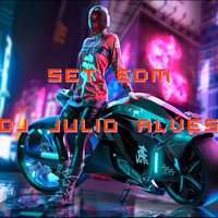 SET EDM DJ JULIO ALVES  05 - 08 - 2021 by DJ Julio Alves